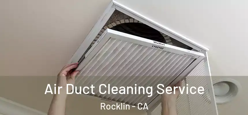  Air Duct Cleaning Service Rocklin - CA