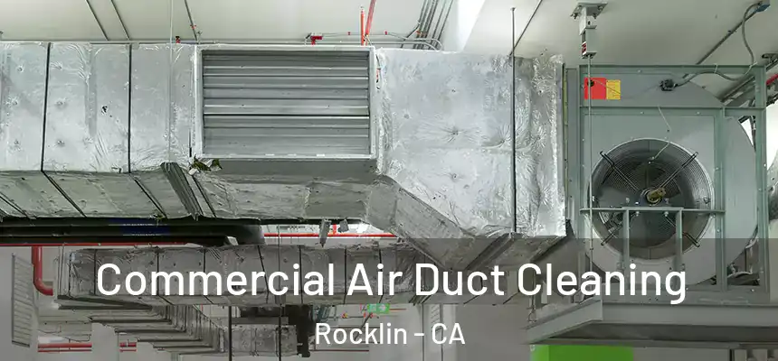  Commercial Air Duct Cleaning Rocklin - CA