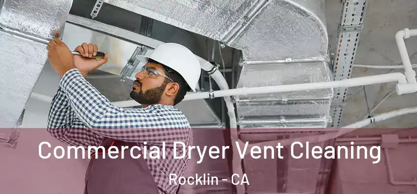  Commercial Dryer Vent Cleaning Rocklin - CA
