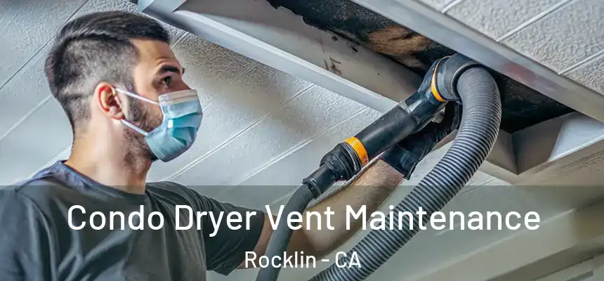  Condo Dryer Vent Maintenance Rocklin - CA