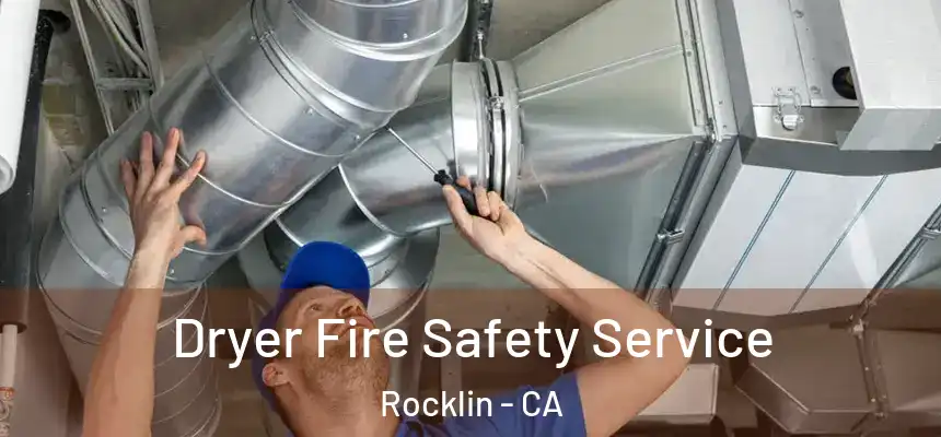  Dryer Fire Safety Service Rocklin - CA