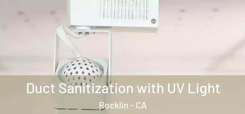  Duct Sanitization with UV Light Rocklin - CA