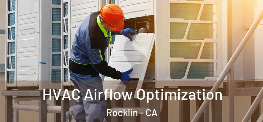  HVAC Airflow Optimization Rocklin - CA
