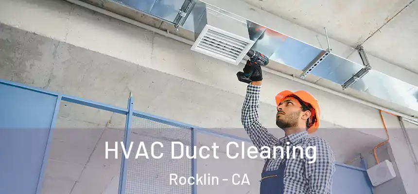  HVAC Duct Cleaning Rocklin - CA