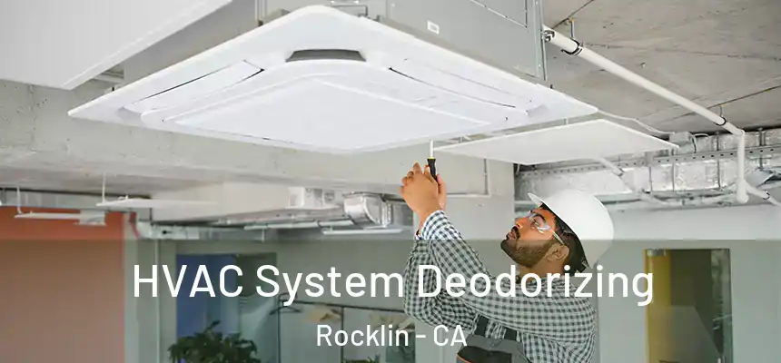 HVAC System Deodorizing Rocklin - CA