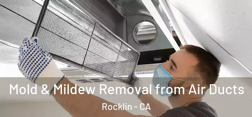  Mold & Mildew Removal from Air Ducts Rocklin - CA