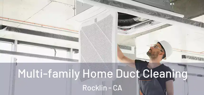  Multi-family Home Duct Cleaning Rocklin - CA