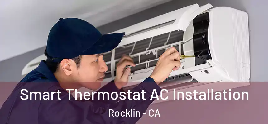  Smart Thermostat AC Installation Rocklin - CA