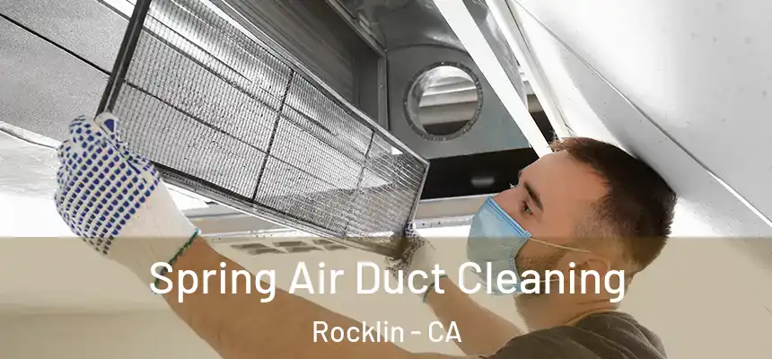  Spring Air Duct Cleaning Rocklin - CA
